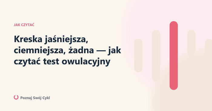 Jak czytać test owulacyjny